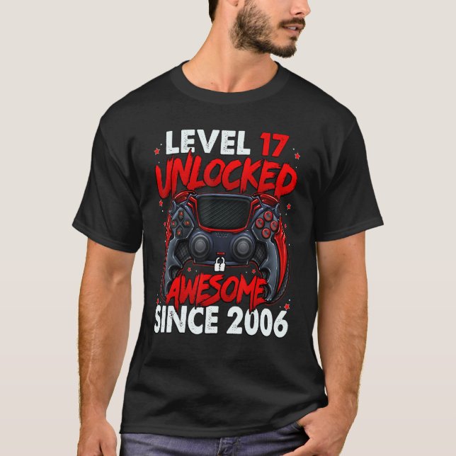 Level 17 Unlocked Awesome Since 2006 17th Birthday T-Shirt (Front)