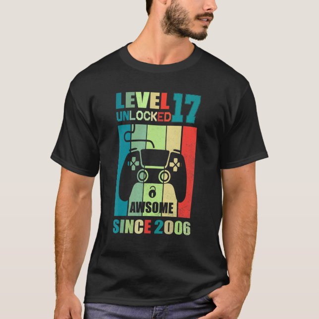 Level 17 Unlocked Awesome Since 2006 17th Birthday T-Shirt (Front)