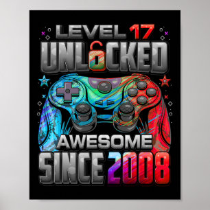 Level 17 Unlocked Awesome Since 2008 17th Birthday Poster