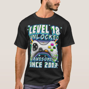 Level 18 Unlocked Awesome 2003 Video Game 18th Bir T-Shirt