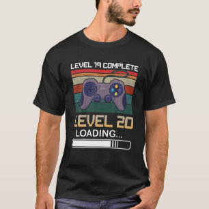 Level 19 Complete Level 20 Loading Video Gamer 20 T-Shirt