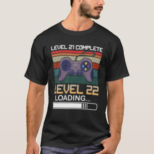 Level 21 Complete Level 22 Loading Video Gamer 22 T-Shirt