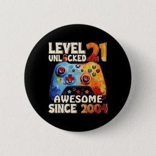 Level 21 Unlocked Awesome Since 2004 21st Birthday 6 Cm Round Badge