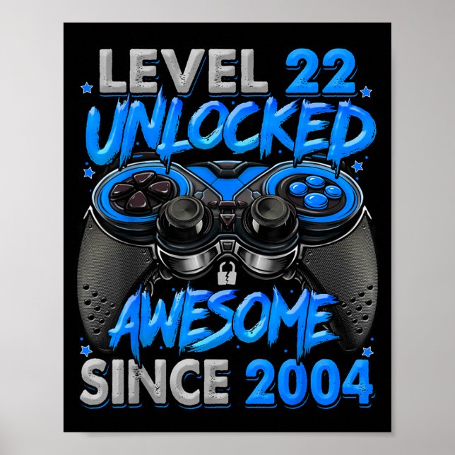 Level 22 Unlocked Awesome Since 2004 22nd Birthday Poster (Front)
