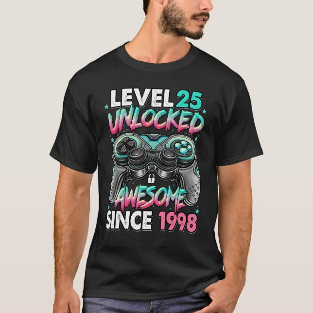 Level 25 Unlocked Awesome Since 1998 25th Birthday T-Shirt (Front)