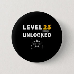 Level 25 Unlocked Video Gamer 25th Birthday Gift V 6 Cm Round Badge