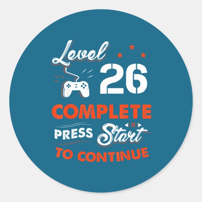 Level 26 Complete Continue Birthday Classic Round Sticker (Front)
