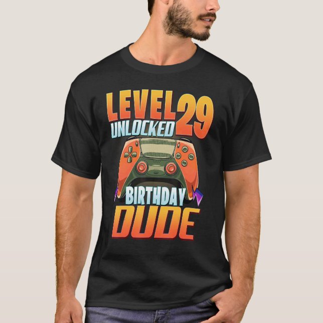 Level 29 Unlocked Birthday Boy Dude 29th Birthday  T-Shirt (Front)