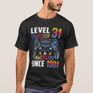 Level 31 Unlocked Awesome Since 1991 31St Birthday T-Shirt