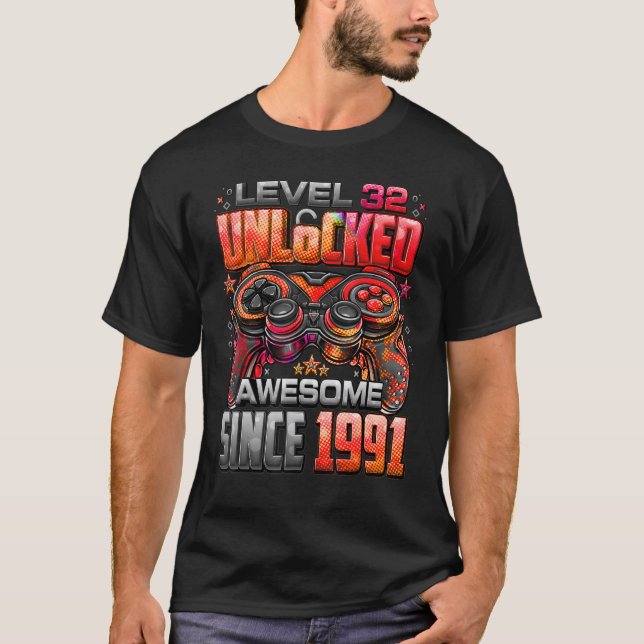 Level 32 Unlocked Awesome Since 1991 32nd Birthday T-Shirt (Front)