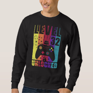 Level 32 Unlocked Birthday Level Up 32nd Birthday  Sweatshirt