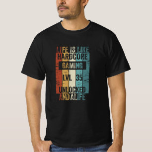 Level 35 Life is like Hardcore Gaming T-Shirt