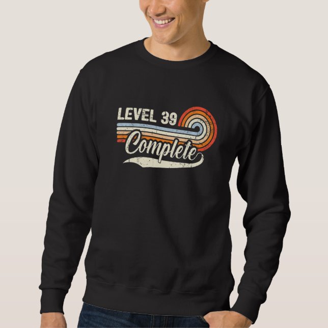 Level 39 Complete  39th Wedding Aniversary For Him Sweatshirt (Front)
