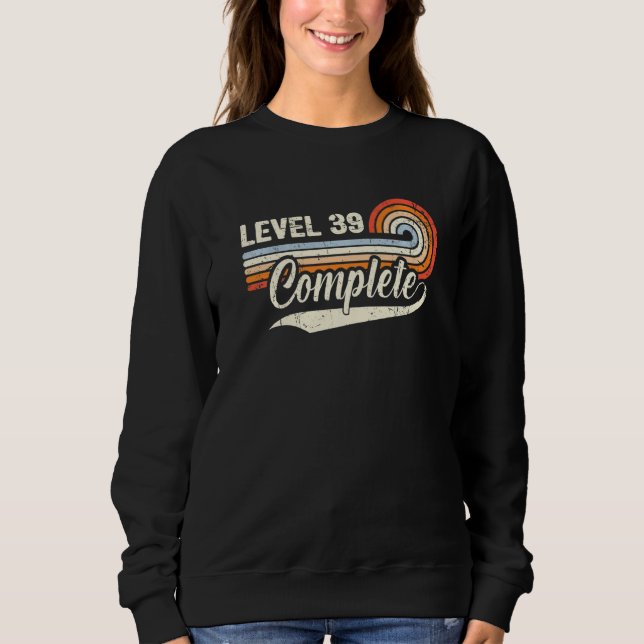 Level 39 Complete  39th Wedding Aniversary For Him Sweatshirt (Front)
