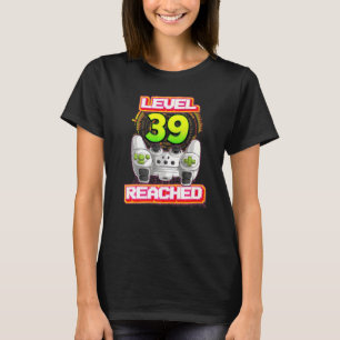 Level 39 Reached Gamer 39th Birthday Video Gaming T-Shirt