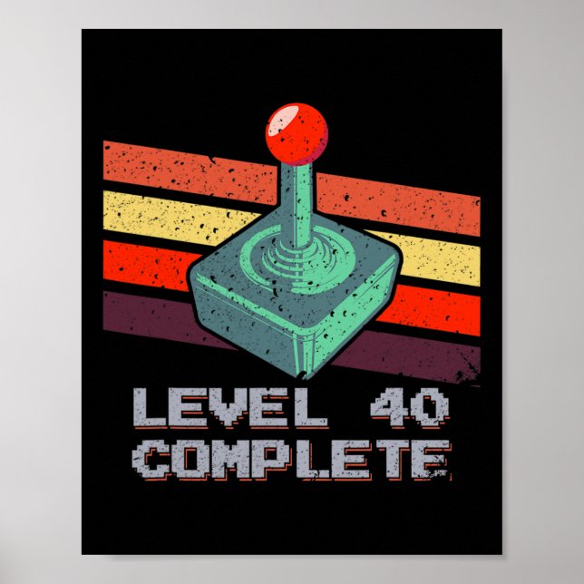 Level 40 Complete 40th Birthday Video Games 1  Poster (Front)
