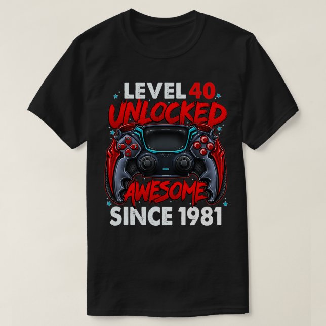 Level 40 Unlocked Awesome Since 1981 40th Birthday T-Shirt (Design Front)