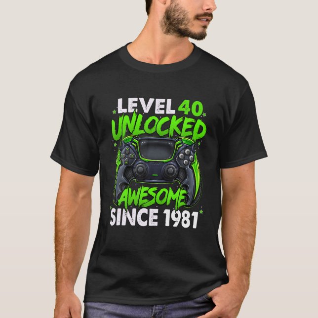 Level 40 Unlocked Awesome Since 1981 40Th Birthday T-Shirt (Front)