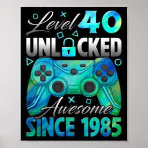 Level 40 Unlocked Awesome Since 1985 40th Birthday Poster