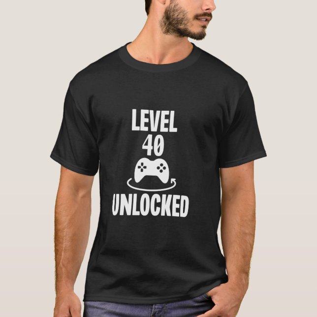 Level 40 Unlocked Funny Gamer Video Game Age Birth T-Shirt (Front)