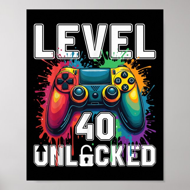 Level 40 Unlocked Funny Video Game Theme 40th Birt Poster (Front)