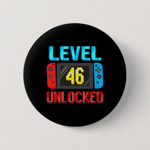 Level 46 Unlocked Birthday Video Gamer 46th Birthd 6 Cm Round Badge
