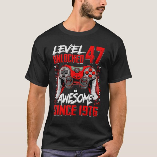 Level 47 Unlocked Awesome Since 1976 47th Birthday T-Shirt (Front)