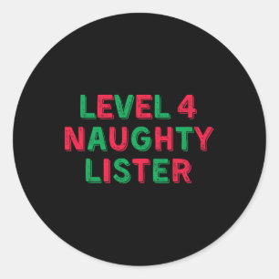 Level 4 Naughty Lister - Level Four Naughty Lister Classic Round Sticker