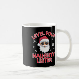 Level 4 Naughty Lister - Level Four Naughty Lister Coffee Mug