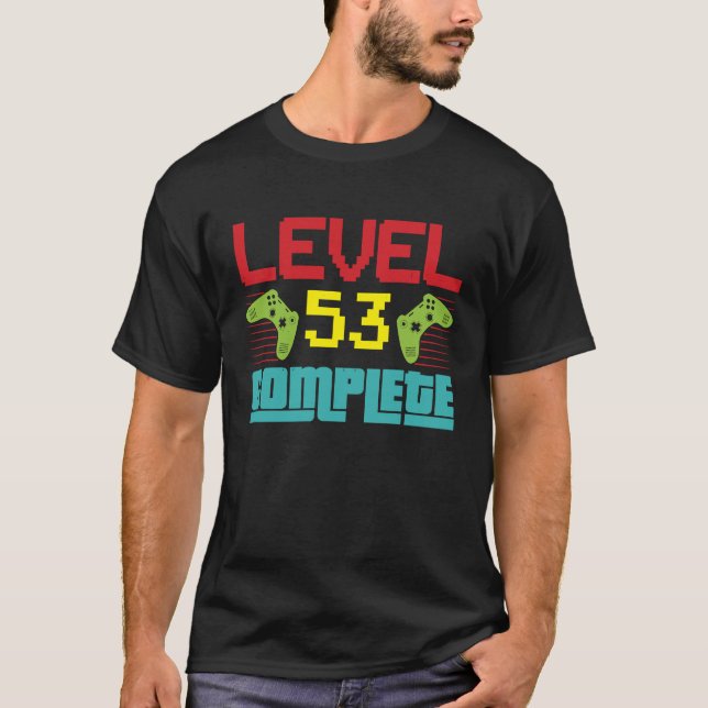 Level 53 Complete Level 53 Unlocked 53 Birthday Vi T-Shirt (Front)