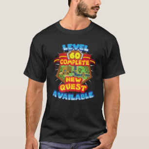 Level 60 Complete New Quest Available 60Th Birthda T-Shirt