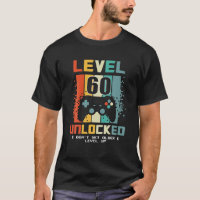 Level 60 Unlocked I Dont Get Older I Level Up