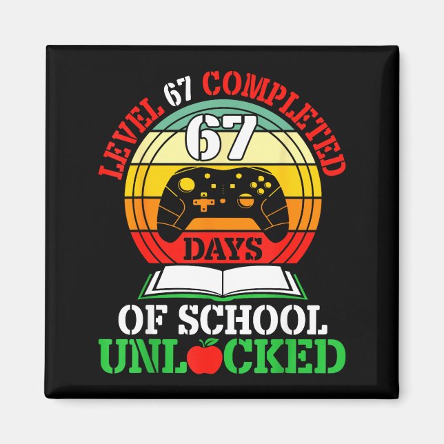 Level 67 Completed Days Of School Unlocked Gamer S Magnet (Front)