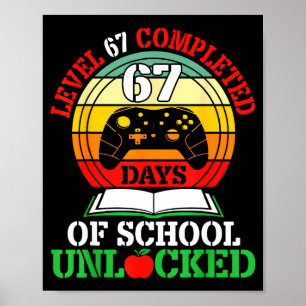 Level 67 Completed Days Of School Unlocked Gamer S Poster