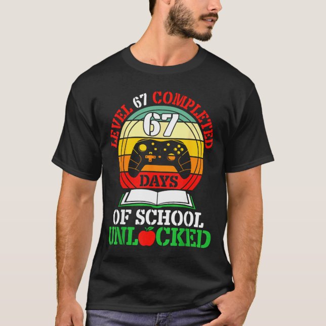 Level 67 Completed Days Of School Unlocked Gamer S T-Shirt (Front)