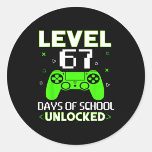 Level 67 Days Of School Unlocked Funny Gamer Kids  Classic Round Sticker