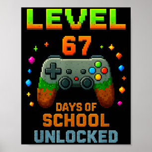 Level 67 Days Of School Unlocked Funny Six Seven G Poster