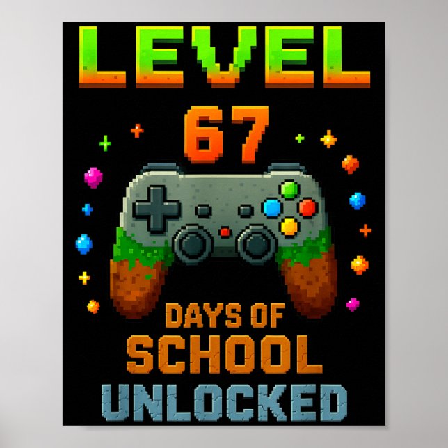Level 67 Days Of School Unlocked Funny Six Seven G Poster (Front)