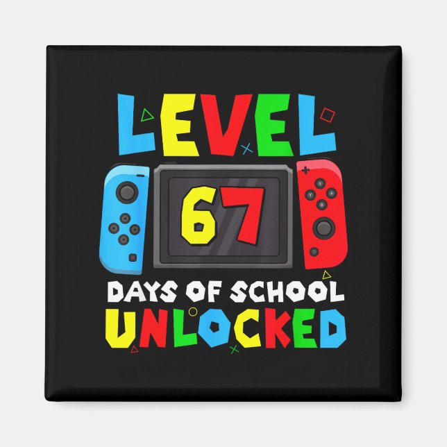 Level 67 Days Of School Unlocked Gamer Video Funny Magnet (Front)