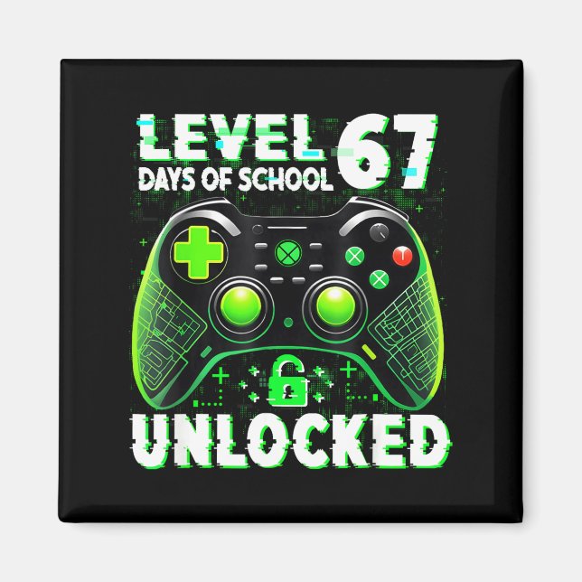 Level 67 Days Of School Unlocked Gamer Video Funny Magnet (Front)