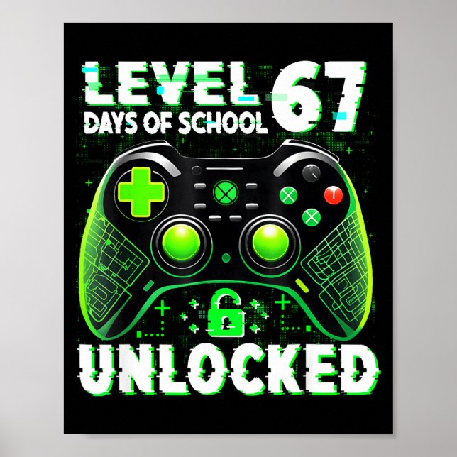 Level 67 Days Of School Unlocked Gamer Video Funny Poster (Front)