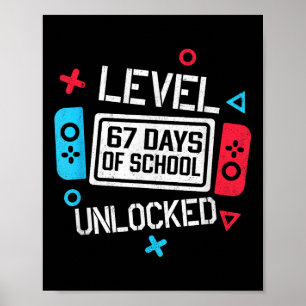 Level 67 Days Of School Unlocked Gamer Video Funny Poster
