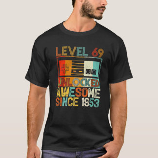 Level 69 Unlocked Awesome Since 1953 69Th Birthday T-Shirt