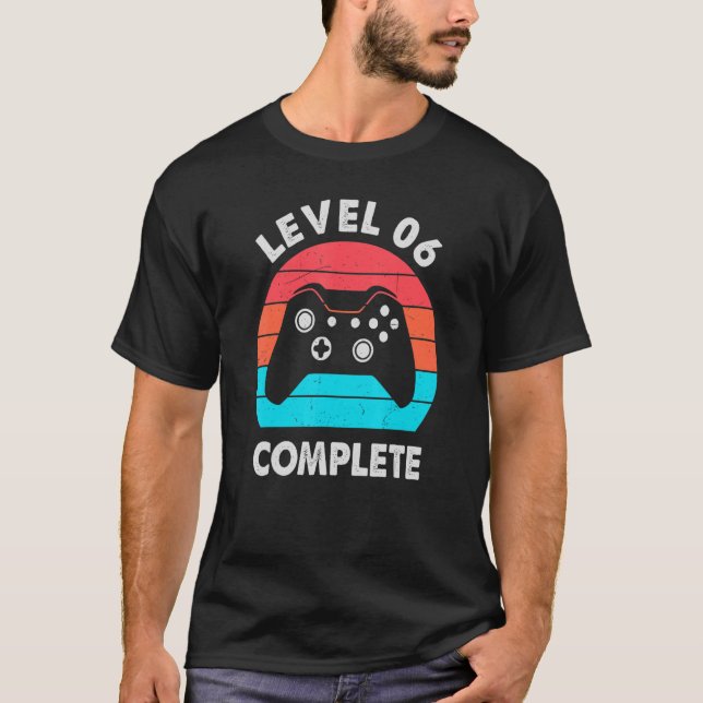 Level 6 Complete 6 Year Wedding Anniversary For Hi T-Shirt (Front)