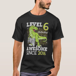 Level 6 Unlocked Awesome Since 2016 6 Year Gamer B T-Shirt