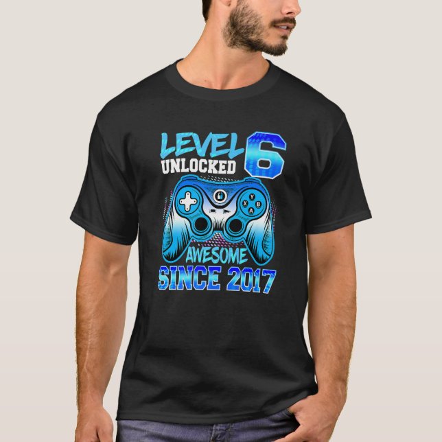 Level 6 Unlocked Awesome Since 2017 Gaming 6th Bir T-Shirt (Front)