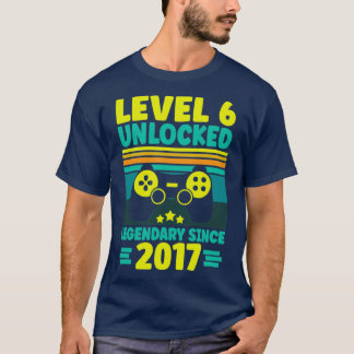 Level 6 Unlocked Legendary Since 2017 6th Birthday T-Shirt