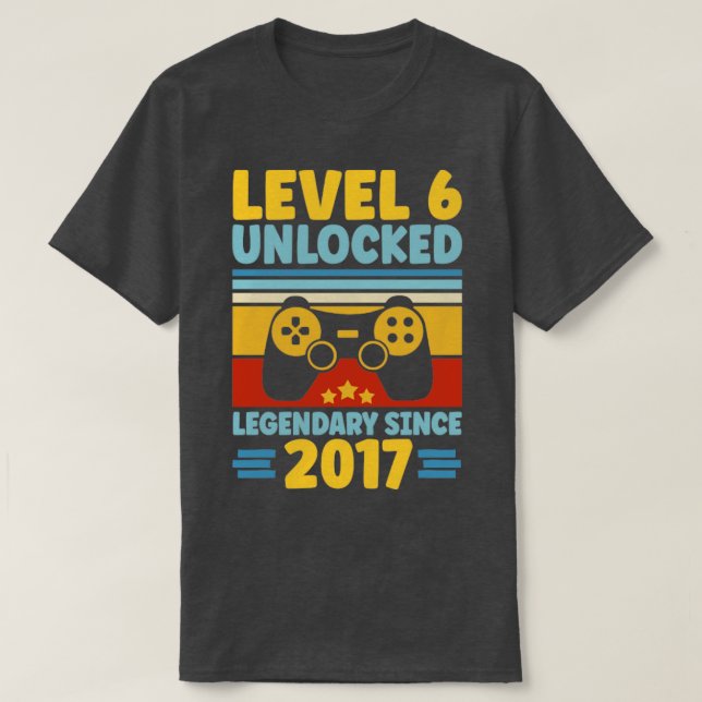 Level 6 Unlocked Legendary Since 2017 6th Birthday T-Shirt (Design Front)