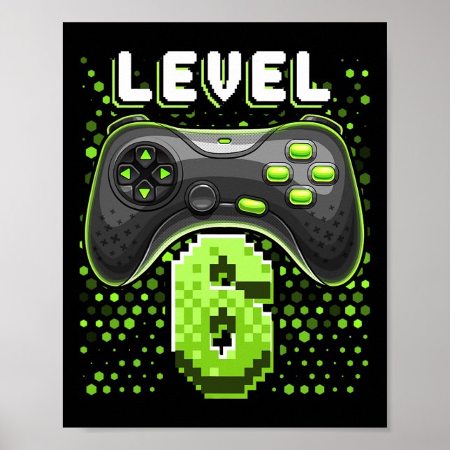 Level 6 Video Game Controller 6th Birthday Gamer G Poster (Front)
