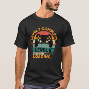 Level 7 Complete Level 8 Loading Gamers 7th Birthd T-Shirt